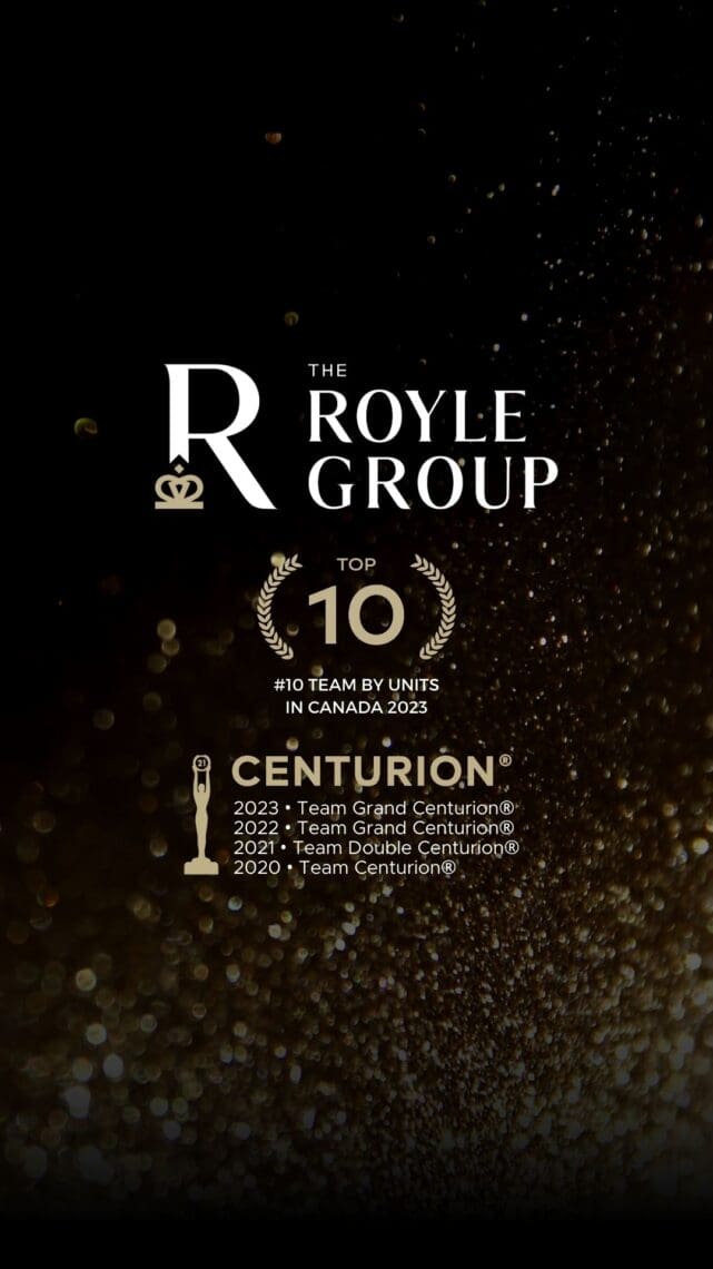 Working With The Royle Group Podcast Episodes & More - The Royle Group Centurion Awards: 2023 • Team Grand Centurion® 2022 • Team Grand Centurion® 2021 • Team Double Centurion® 2020 • Team Centurion® The Royle Group #10 TEAM BY UNITS IN CANADA 2023